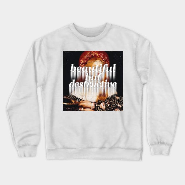 Beautiful But Destructive ∆∆∆ Aesthetic Design Crewneck Sweatshirt by CultOfRomance